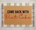 Come Back with Diet Coke
