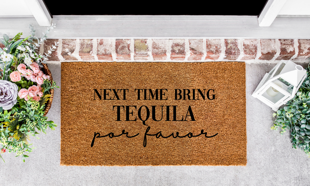 Next time bring tequila, por favor